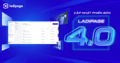 LadiPage ra mắt phiên bản 4.0